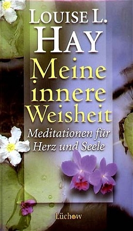 Meine innere Weisheit - Louise L Hay