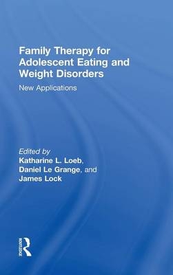 Family Therapy for Adolescent Eating and Weight Disorders - 