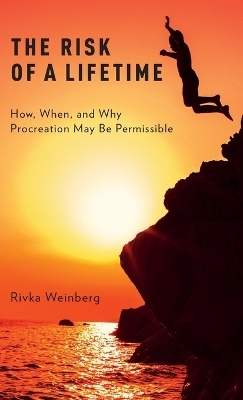 The Risk of a Lifetime - Rivka Weinberg