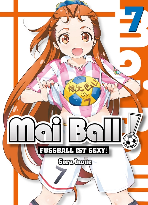 Mai Ball - Fußball ist sexy! Band 7 - Sora Inoue
