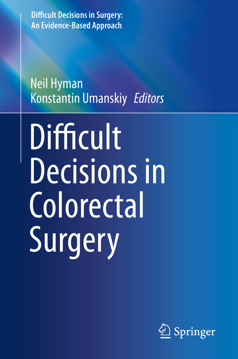 Difficult Decisions in Colorectal Surgery - 