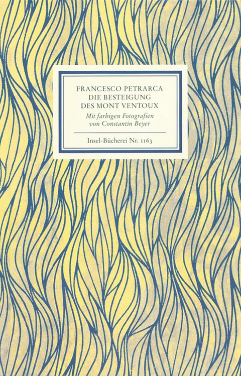 An Francesco Dionigi von Borgo san Sepolcro in Paris. Die Besteigung des Mont Ventoux. Mit farbigen Fotografien von Constantin Beyer - Francesco Petrarca