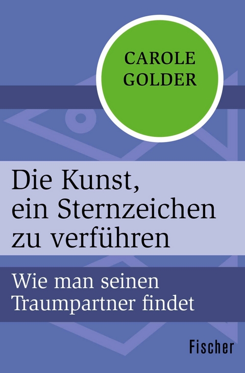 Die Kunst, ein Sternzeichen zu verführen -  Carole Golder