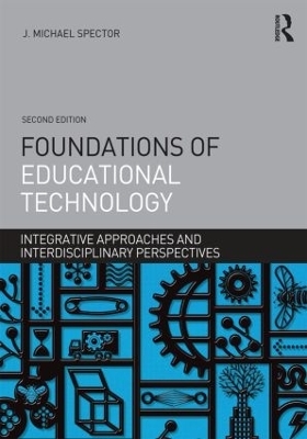 Foundations of Educational Technology - J. Michael Spector