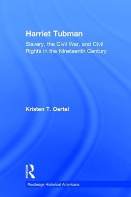 Harriet Tubman - Kristen T. Oertel