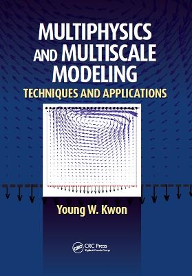 Multiphysics and Multiscale Modeling - Young W. Kwon