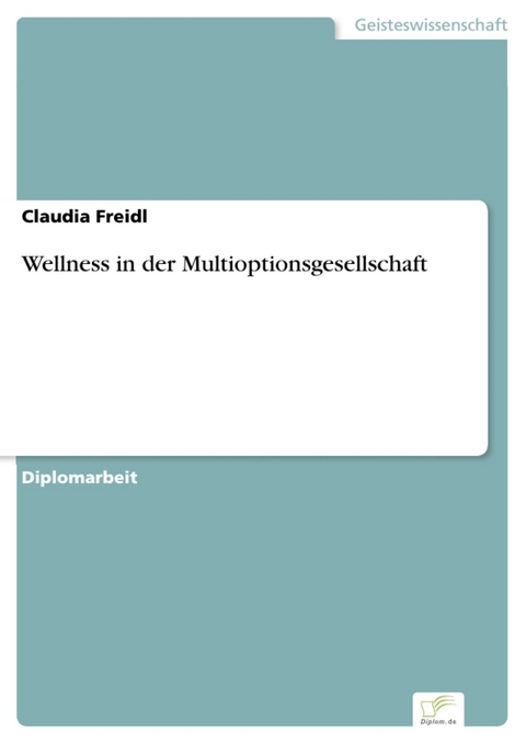 Wellness in der Multioptionsgesellschaft -  Claudia Freidl