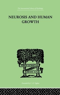 Neurosis And Human Growth - Karen Horney