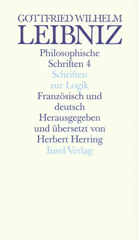 Philosophische Schriften. Französisch und deutsch. Vier in sechs Bänden - Gottfried Wilhelm Leibniz