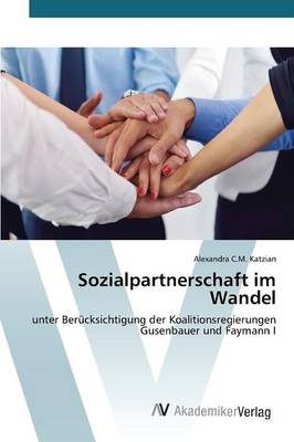 Sozialpartnerschaft im Wandel - Alexandra C. M. Katzian