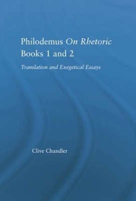 Philodemus on Rhetoric Books 1 and 2 - Clive Chandler