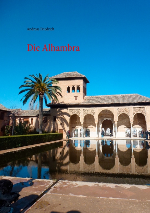 Die Alhambra - Andreas Friedrich