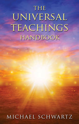 The Universal Teachings Handbook - Michael Schwartz