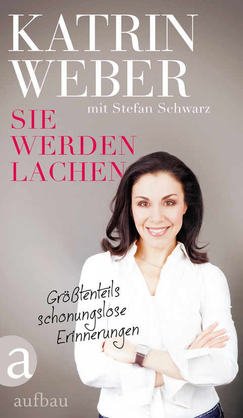 Sie werden lachen - Katrin Weber