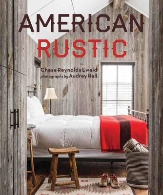 American Rustic - Chase Reynolds Ewald, Audrey Hall
