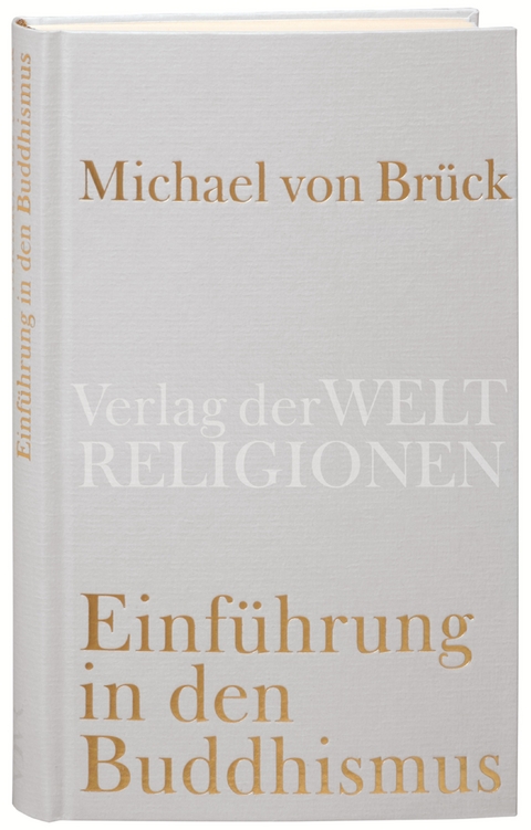 Einführung in den Buddhismus - Michael von Brück