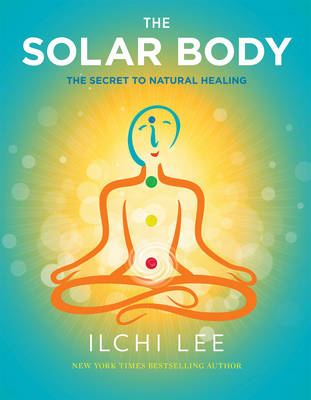 The Solar Body - Ilchi Lee