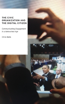 The Civic Organization and the Digital Citizen - Chris Wells