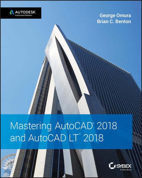 Mastering AutoCAD 2018 and AutoCAD LT 2018 -  Brian C. Benton,  George Omura