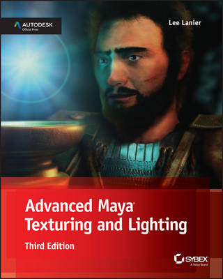 Advanced Maya Texturing and Lighting - Lee Lanier