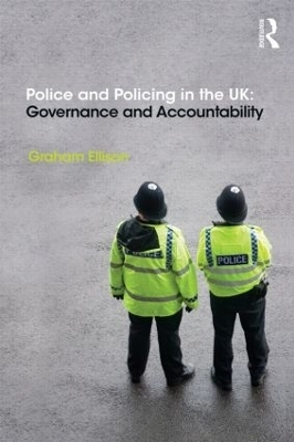 Police and Policing in the UK - Graham Ellison