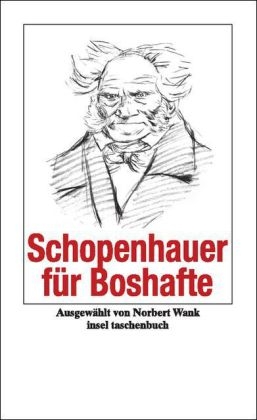 Schopenhauer für Boshafte - Arthur Schopenhauer
