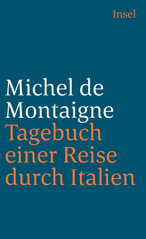 Tagebuch einer Reise durch Italien, die Schweiz und Deutschland in den Jahren 1580 und 1581 - Michel de Montaigne