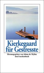 Kierkegaard für Gestreßte - Sören Kierkegaard