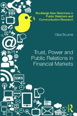 Trust, Power and Public Relations in Financial Markets - Clea Bourne