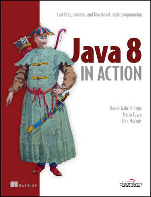 Java 8 in Action - Raoul-Gabriel Urma, Mario Fusco, Alan Mycroft