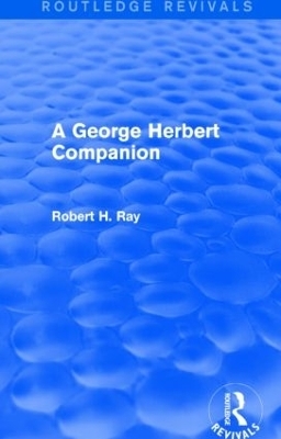 A George Herbert Companion (Routledge Revivals) - Robert H. Ray
