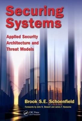 Securing Systems - Brook S. E. Schoenfield