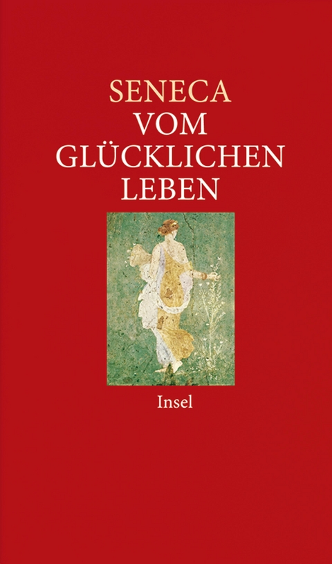 Vom glücklichen Leben -  Seneca