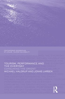 Tourism, Performance and the Everyday - Michael Haldrup, Jonas Larsen