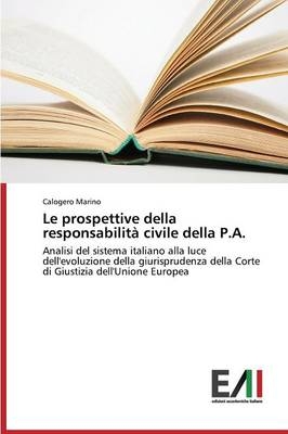 Le prospettive della responsabilità civile della P.A. - Calogero Marino