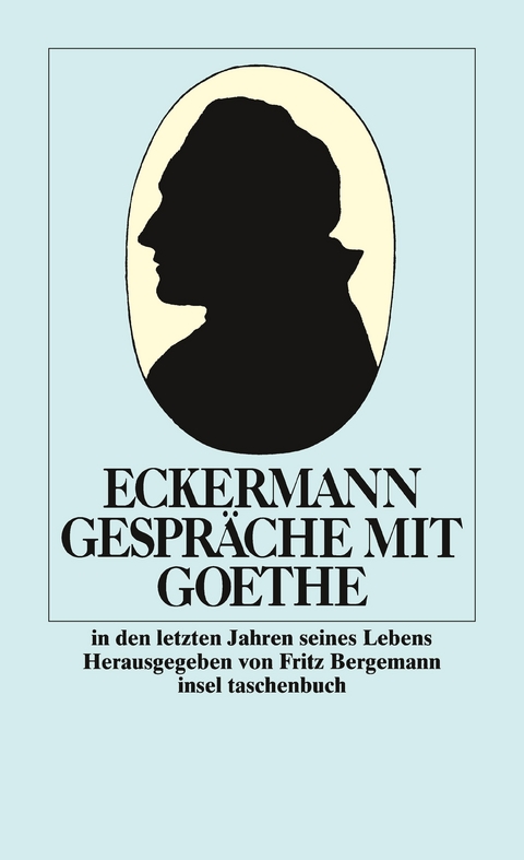 Gespräche mit Goethe in den letzten Jahren seines Lebens - Johann Peter Eckermann