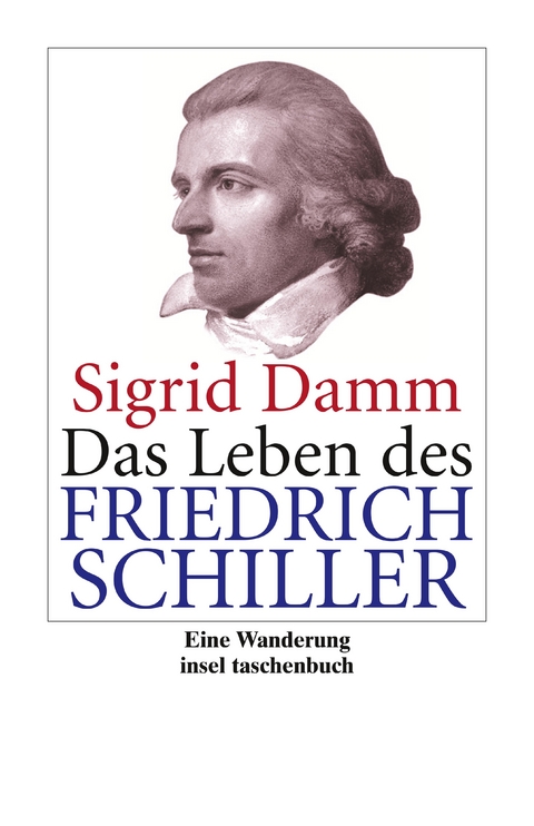 Das Leben des Friedrich Schiller - Sigrid Damm