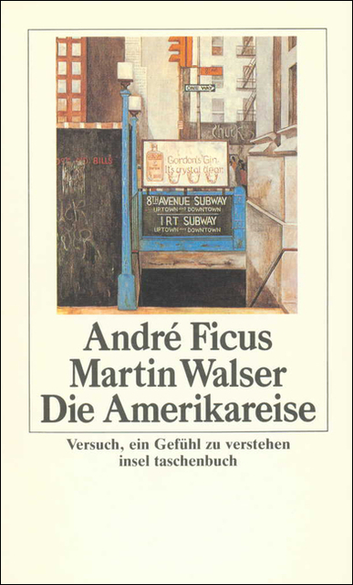 Die Amerikareise - Martin Walser, André Ficus