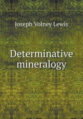 Determinative mineralogy - Joseph Volney Lewis