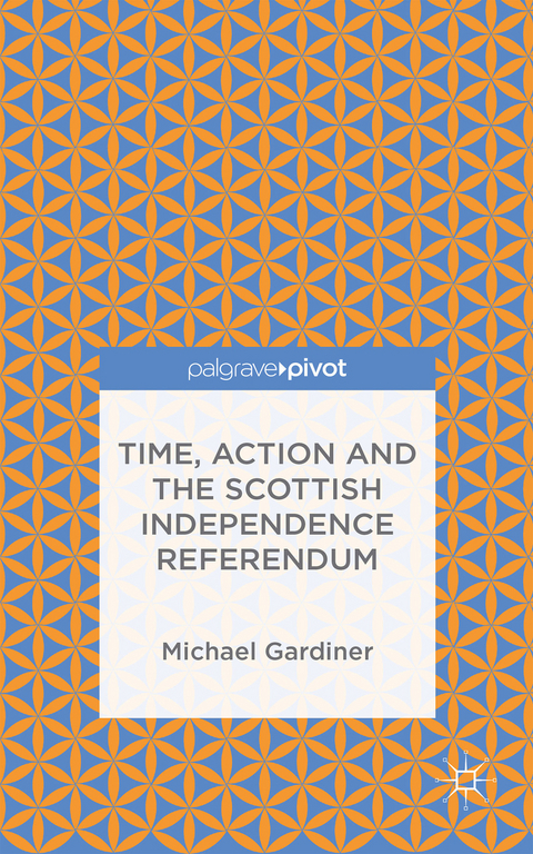 Time and Action in the Scottish Independence Referendum - Michael Gardiner