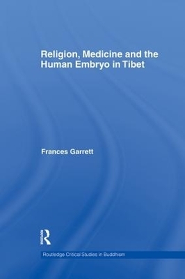 Religion, Medicine and the Human Embryo in Tibet - Frances Garrett