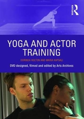 Yoga and Actor Training - Dorinda Hulton, Maria Kapsali