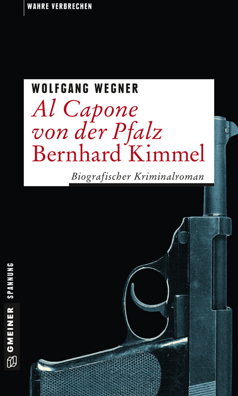 Al Capone von der Pfalz - Bernhard Kimmel - Wolfgang Wegner