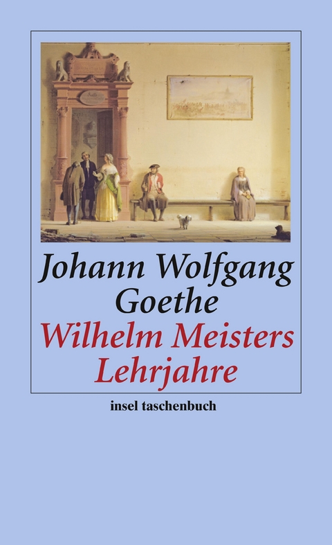 Wilhelm Meisters Lehrjahre - Johann Wolfgang Goethe