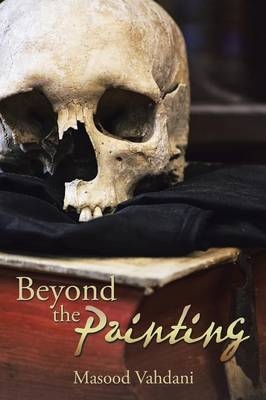 Beyond the Painting - Masood Vahdani