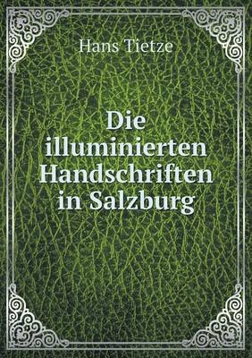 Die illuminierten Handschriften in Salzburg - Hans Tietze