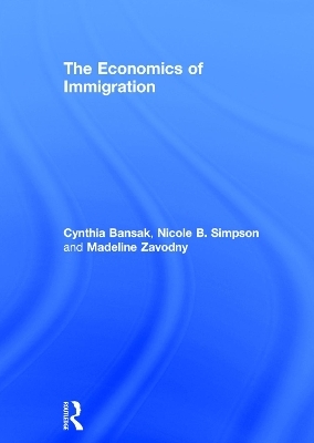 The Economics of Immigration - Cynthia Bansak, Nicole Simpson, Madeline Zavodny