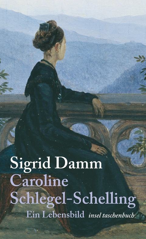 Caroline Schlegel-Schelling - Sigrid Damm, Caroline Schlegel-Schelling