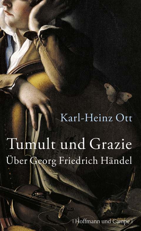 Tumult und Grazie - Karl Heinz Ott