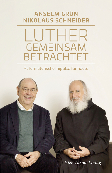 Luther gemeinsam betrachtet - Anselm Grün, Nikolaus Schneider